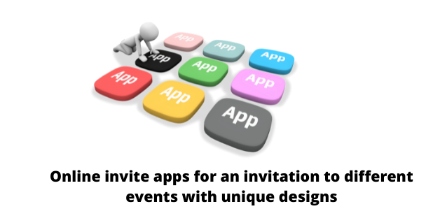 Online invite apps for an invitation to different events with unique designs