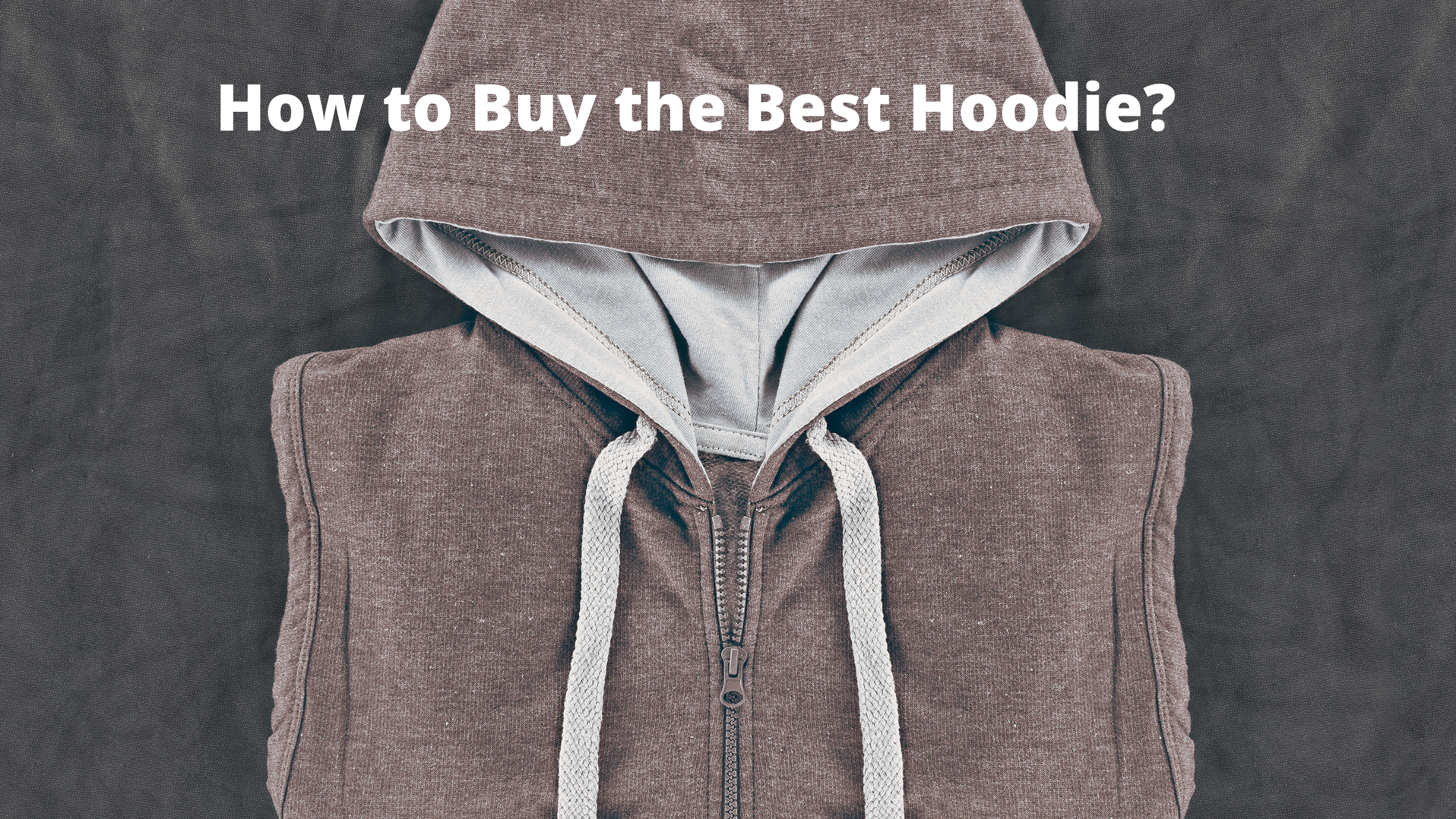 How to Buy the Best Hoodie?