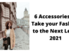 6 Accessories to Take your Fashion to the Next Level 2021