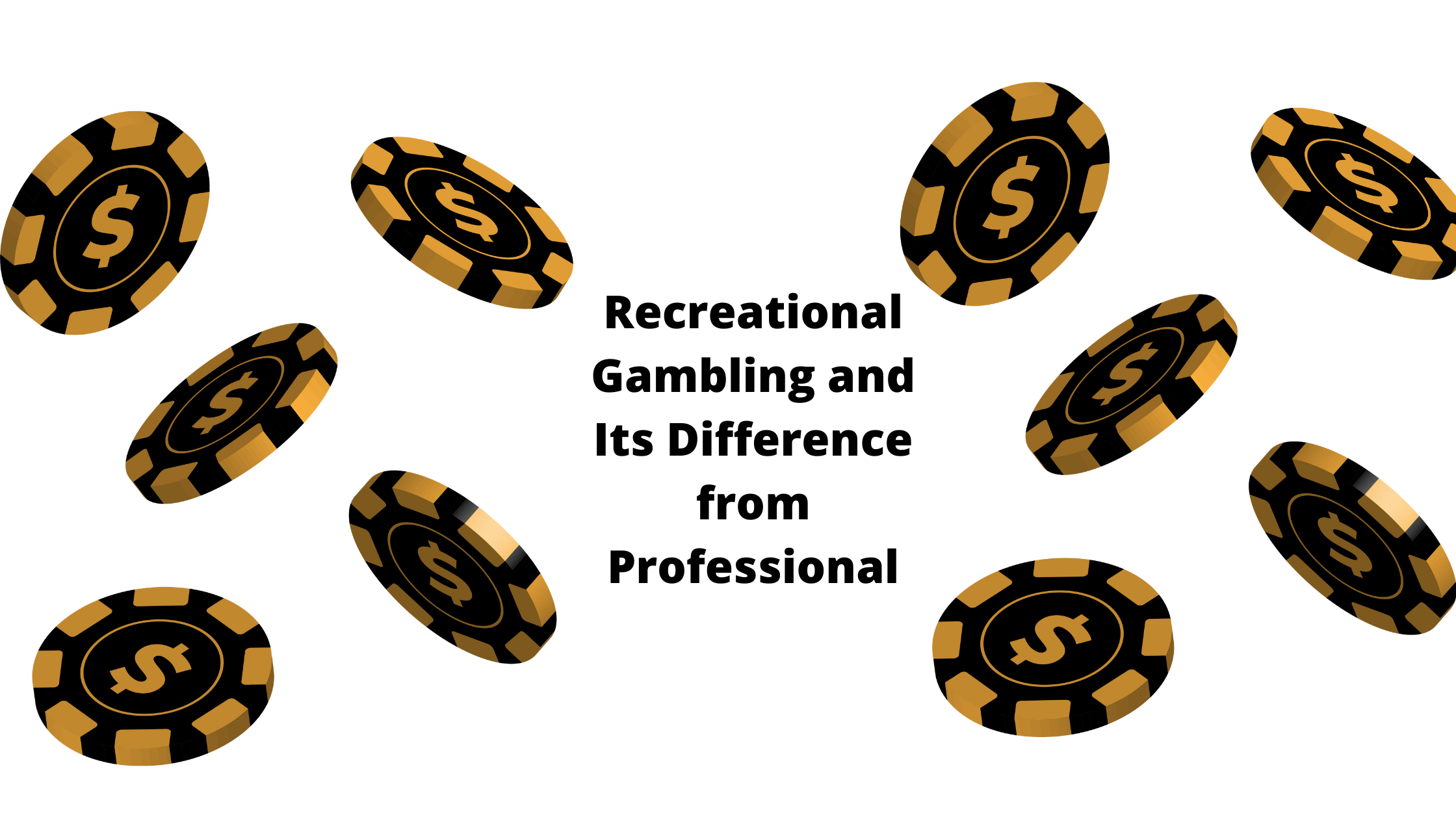 Recreational Gambling and Its Difference from Professional