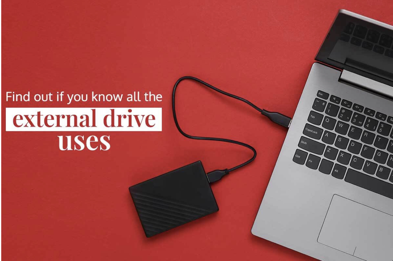 Find Out if you Know All the External Drive Uses