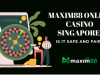 Maxim88 Online Casino Singapore: Is it Safe and Fair?