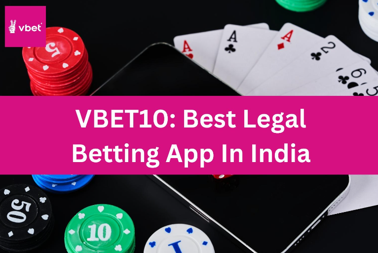 VBET10: Best Legal Betting App In India